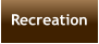 Recreation
